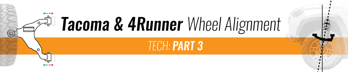 Tacoma & 4Runner Wheel Alignment | Part 3
